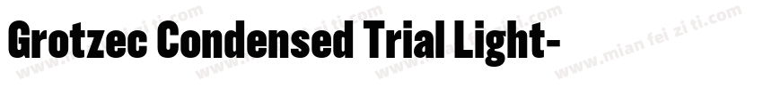 Grotzec Condensed Trial Light字体转换
